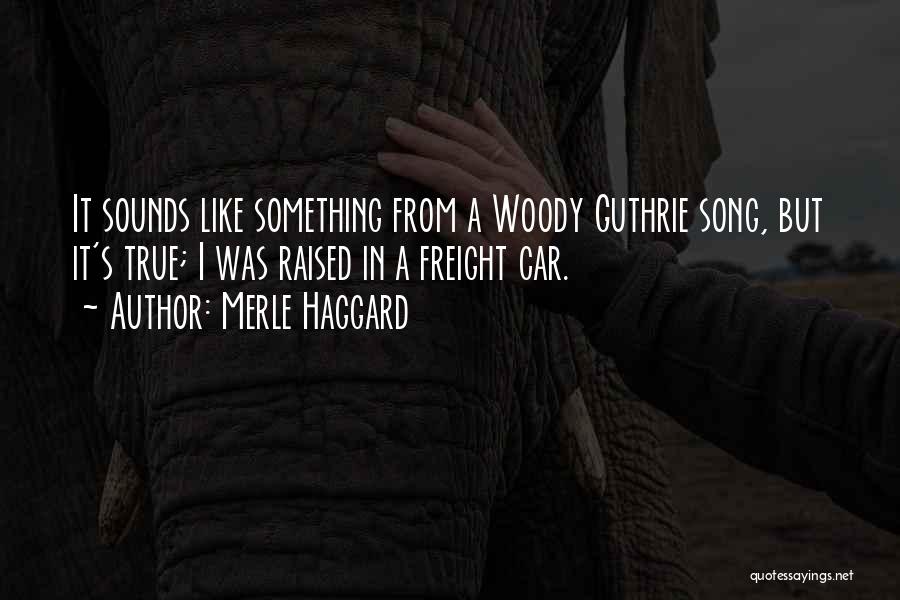 Best Merle Haggard Song Quotes By Merle Haggard Best Merle Haggard Song Quotes By Merle Haggard