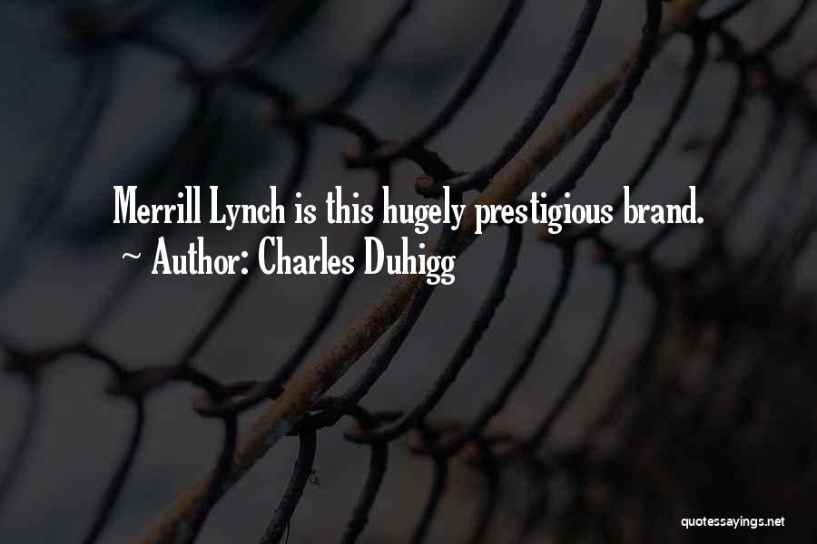 Best Merrill Quotes By Charles Duhigg