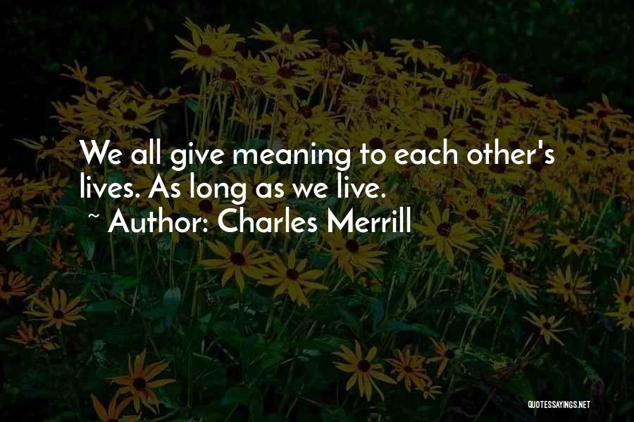 Best Merrill Quotes By Charles Merrill