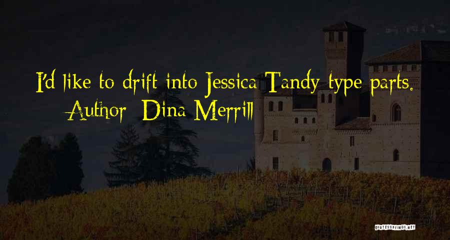 Best Merrill Quotes By Dina Merrill