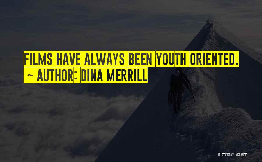 Best Merrill Quotes By Dina Merrill