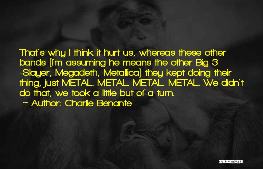 Best Metallica Quotes By Charlie Benante