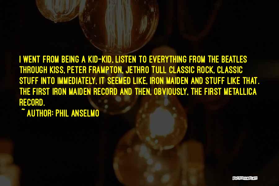 Best Metallica Quotes By Phil Anselmo