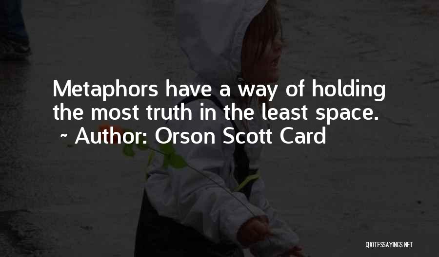 Best Metaphors Quotes By Orson Scott Card