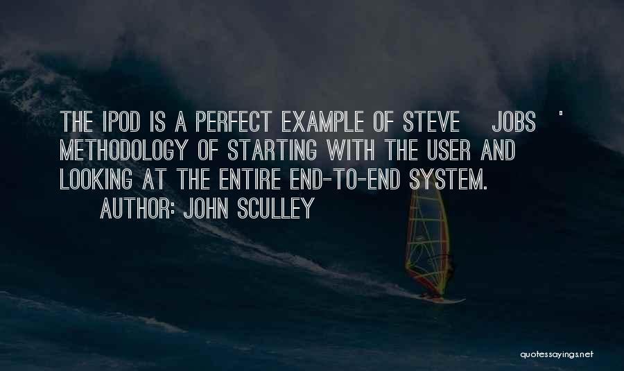 Best Methodology Quotes By John Sculley