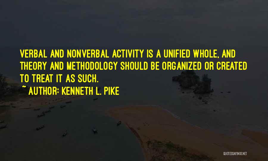 Best Methodology Quotes By Kenneth L. Pike