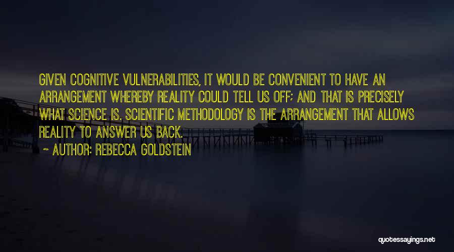 Best Methodology Quotes By Rebecca Goldstein