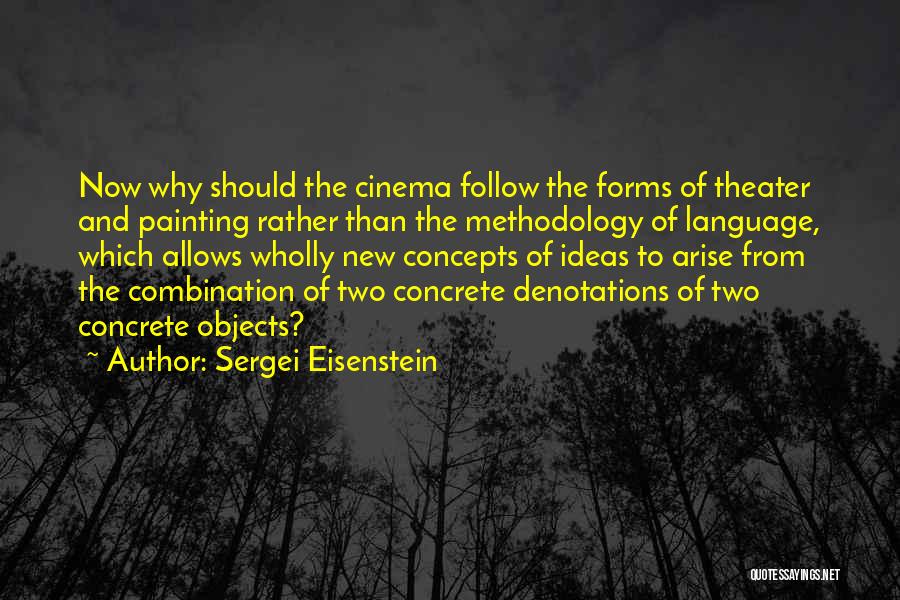 Best Methodology Quotes By Sergei Eisenstein