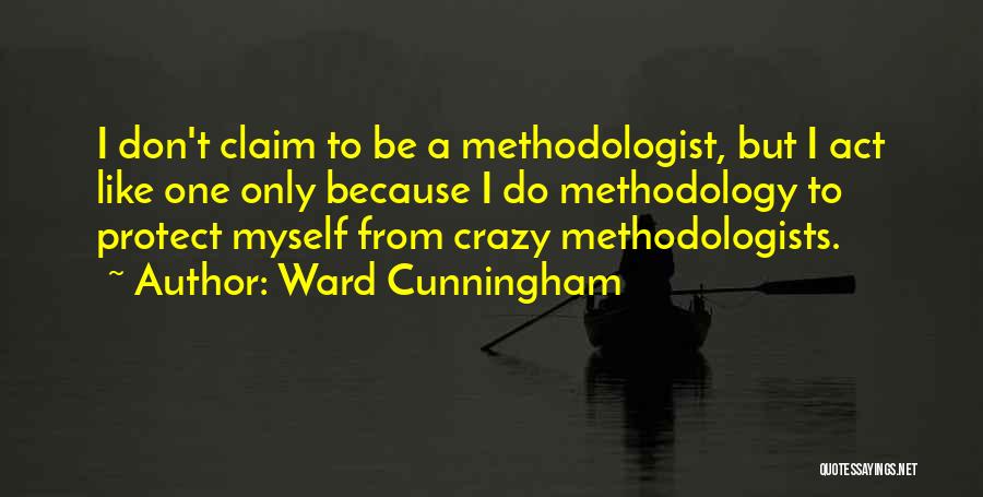 Best Methodology Quotes By Ward Cunningham