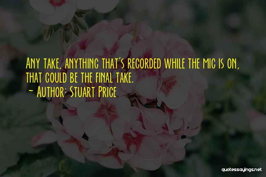 Best Mic Quotes By Stuart Price