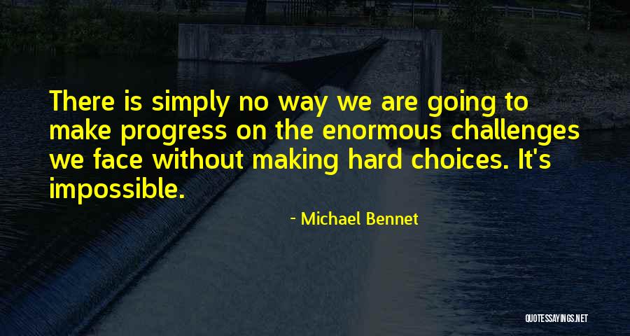 Best Michael Bennet Quotes By Michael Bennet Best Michael Bennet Quotes By Michael Bennet