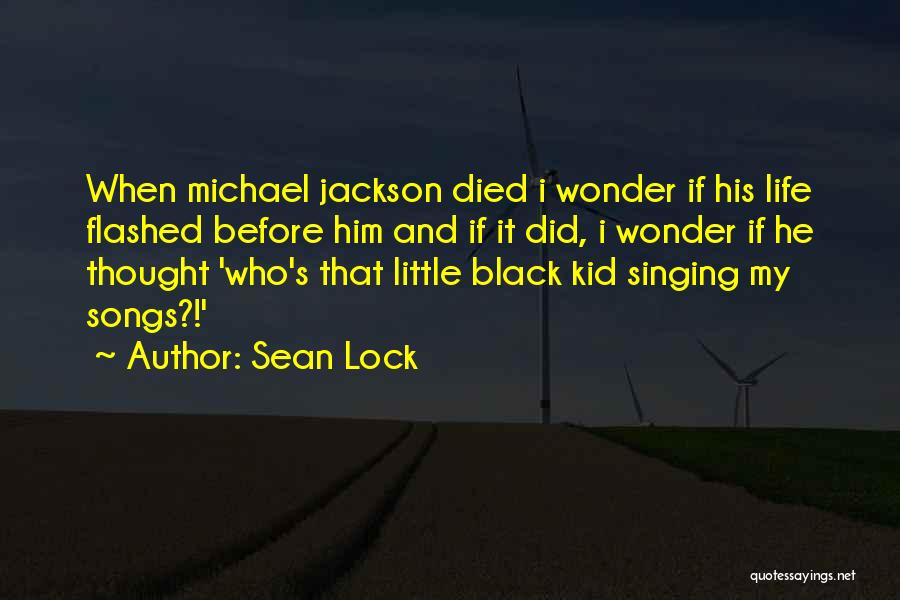 Best Michael Jackson Song Quotes By Sean Lock