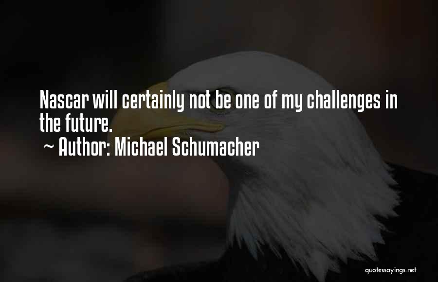 Best Michael Schumacher Quotes By Michael Schumacher