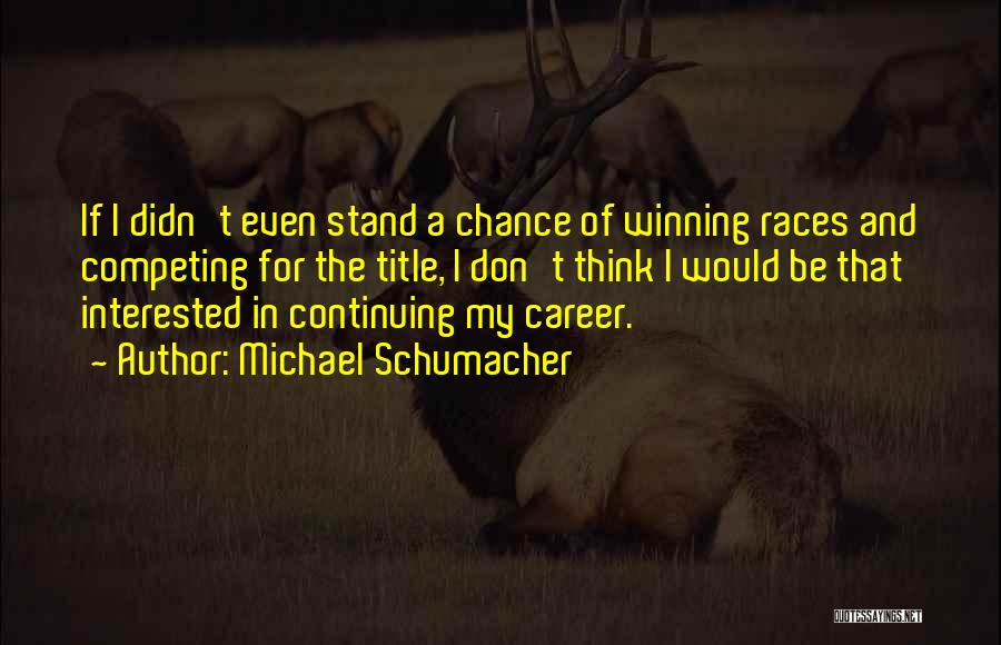 Best Michael Schumacher Quotes By Michael Schumacher