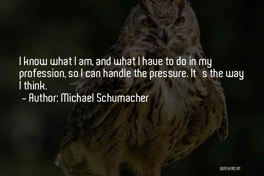 Best Michael Schumacher Quotes By Michael Schumacher