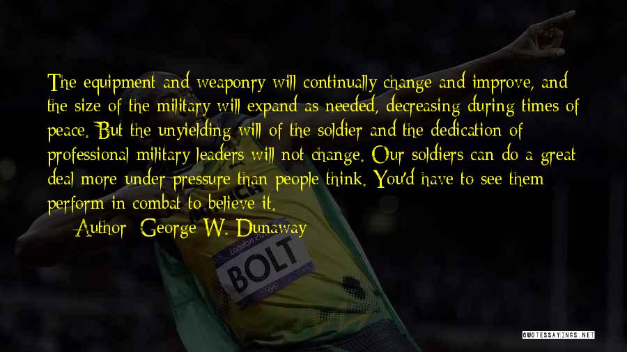 Best Military Leaders Quotes By George W. Dunaway