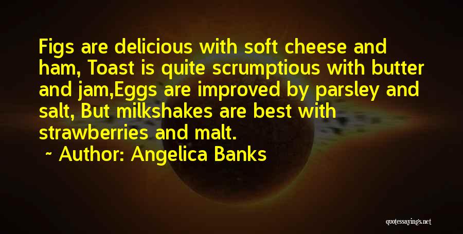 Best Milkshake Quotes By Angelica Banks