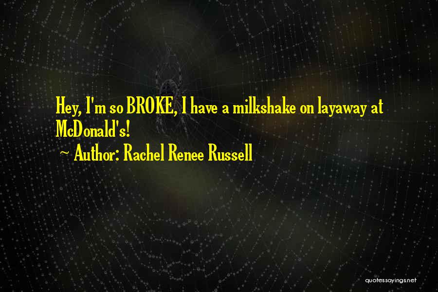 Best Milkshake Quotes By Rachel Renee Russell