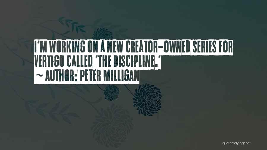 Best Milligan Quotes By Peter Milligan