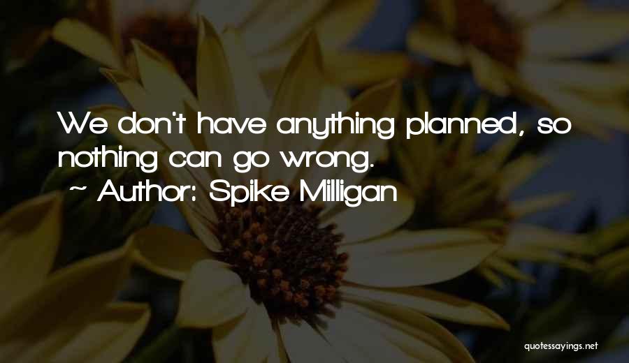 Best Milligan Quotes By Spike Milligan