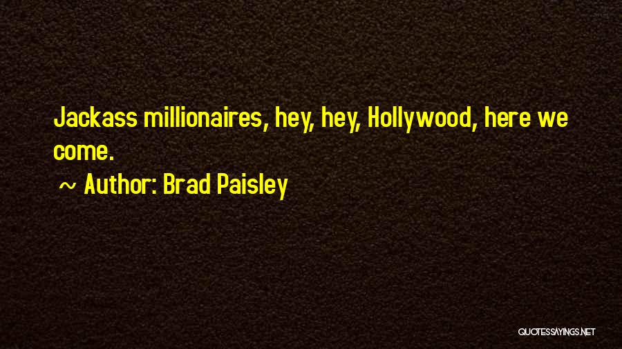 Best Millionaires Quotes By Brad Paisley