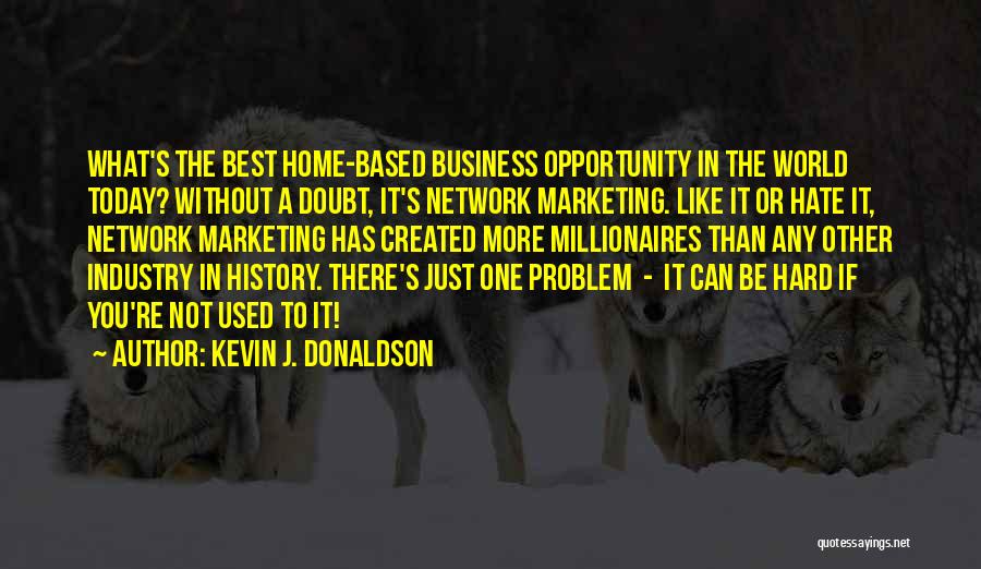 Best Millionaires Quotes By Kevin J. Donaldson