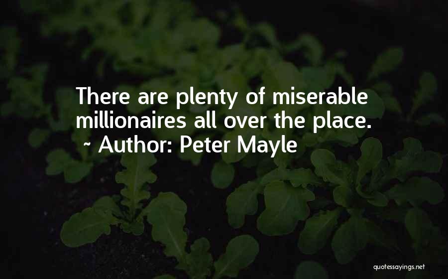 Best Millionaires Quotes By Peter Mayle