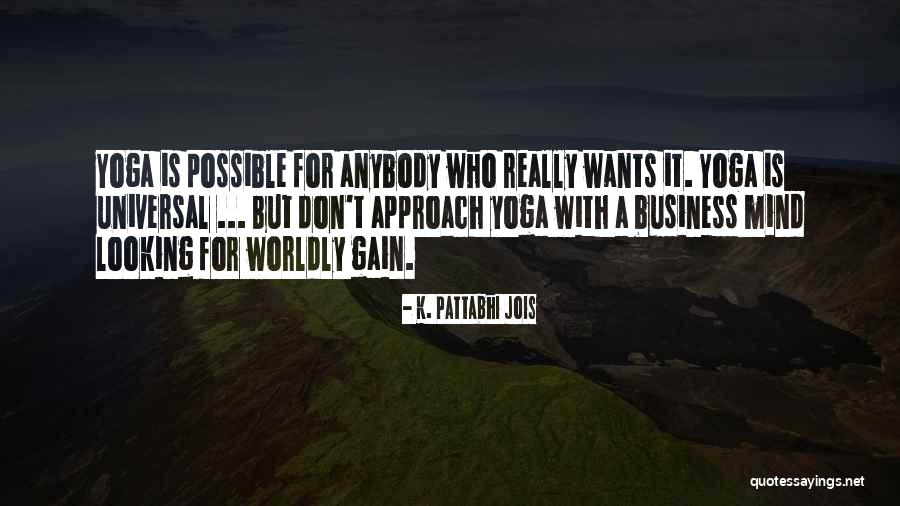 Best Mind Your Own Business Quotes By K. Pattabhi Jois Best Mind Your Own Business Quotes By K. Pattabhi Jois