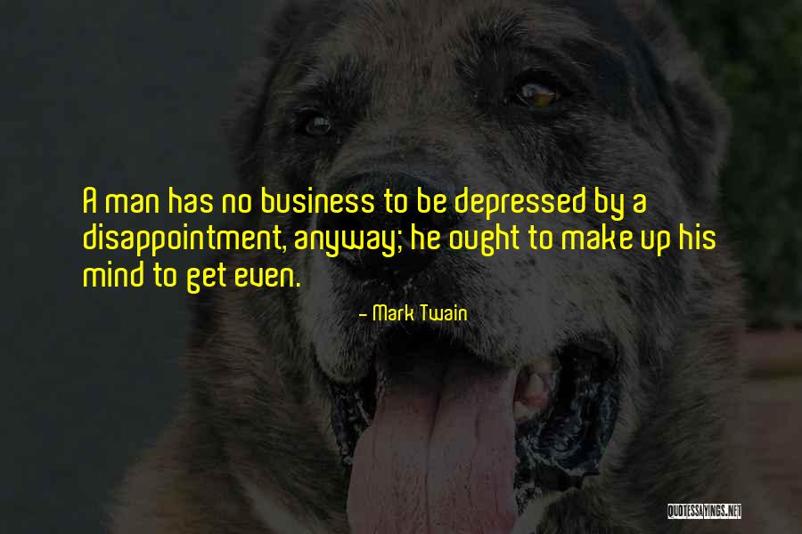Best Mind Your Own Business Quotes By Mark Twain Best Mind Your Own Business Quotes By Mark Twain