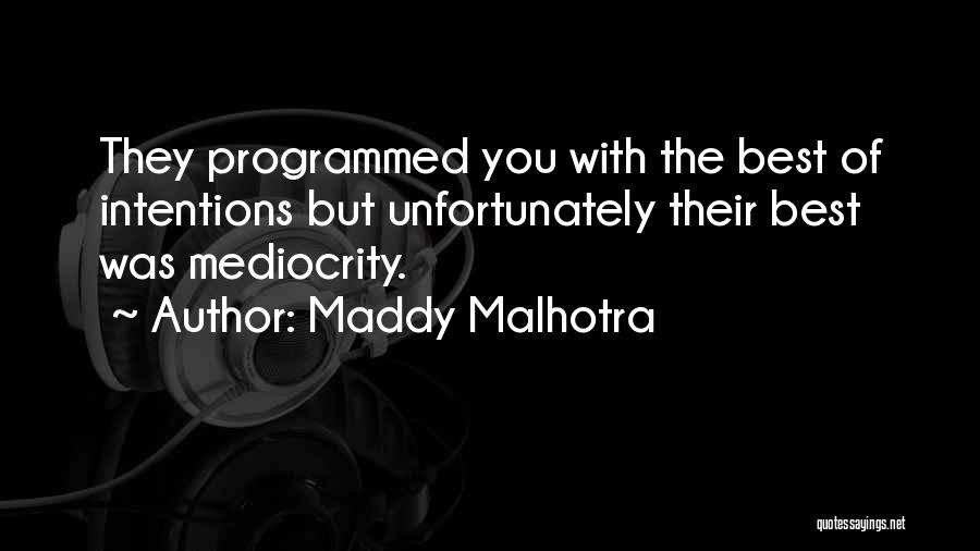 Best Mindset Quotes By Maddy Malhotra