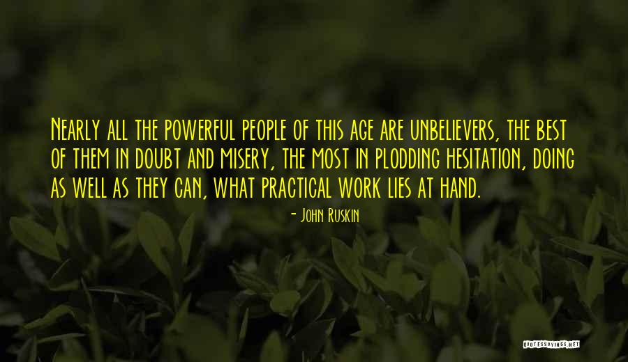 Best Misery Quotes By John Ruskin Best Misery Quotes By John Ruskin