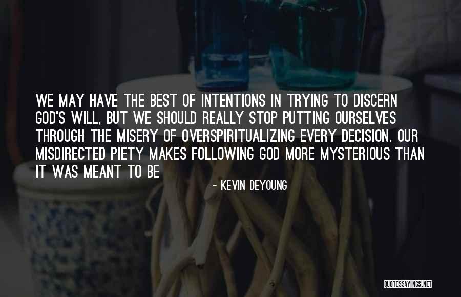 Best Misery Quotes By Kevin DeYoung Best Misery Quotes By Kevin DeYoung