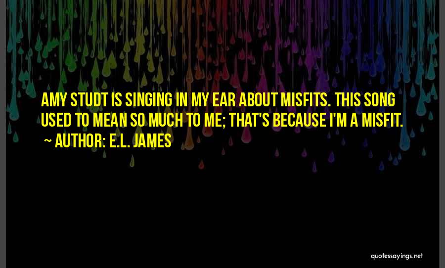 Best Misfits Song Quotes By E.L. James