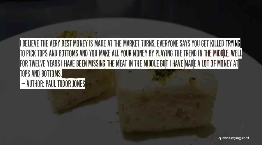 Best Missing You Quotes By Paul Tudor Jones