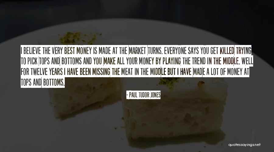 Best Missing You Quotes By Paul Tudor Jones Best Missing You Quotes By Paul Tudor Jones