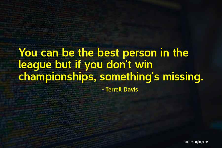Best Missing You Quotes By Terrell Davis Best Missing You Quotes By Terrell Davis