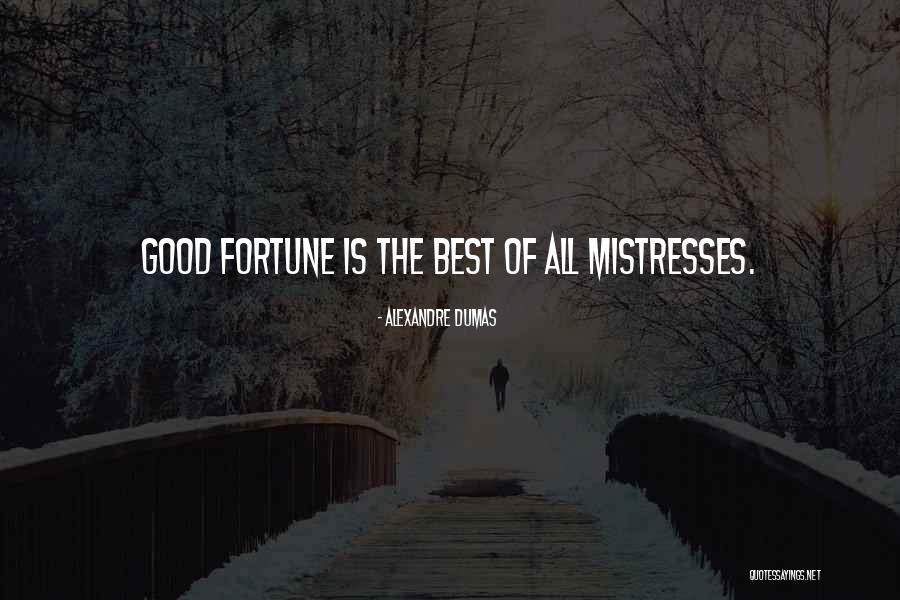 Best Mistresses Quotes By Alexandre Dumas Best Mistresses Quotes By Alexandre Dumas