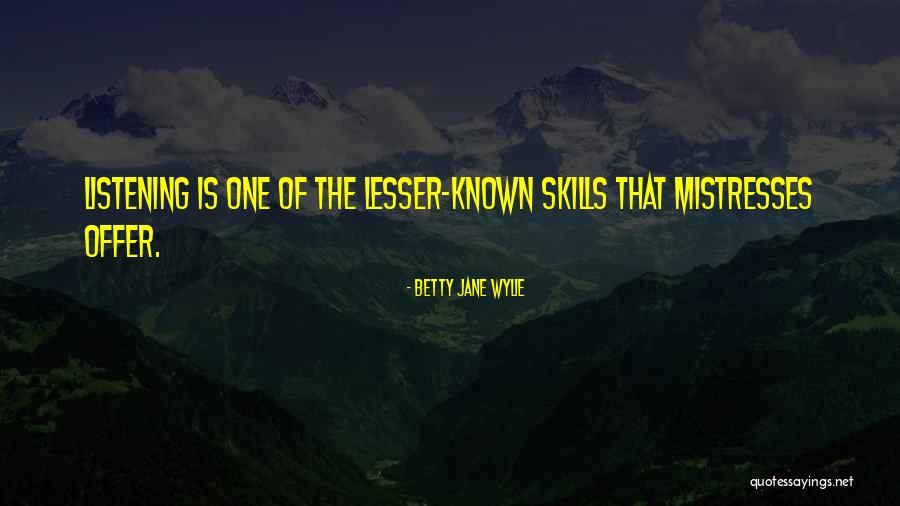 Best Mistresses Quotes By Betty Jane Wylie Best Mistresses Quotes By Betty Jane Wylie