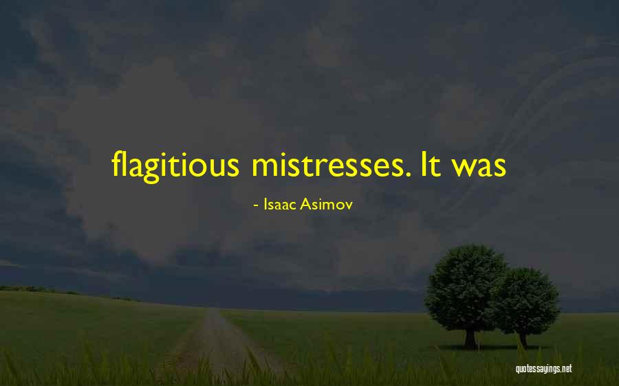 Best Mistresses Quotes By Isaac Asimov Best Mistresses Quotes By Isaac Asimov