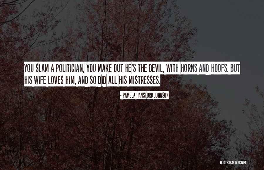 Best Mistresses Quotes By Pamela Hansford Johnson Best Mistresses Quotes By Pamela Hansford Johnson