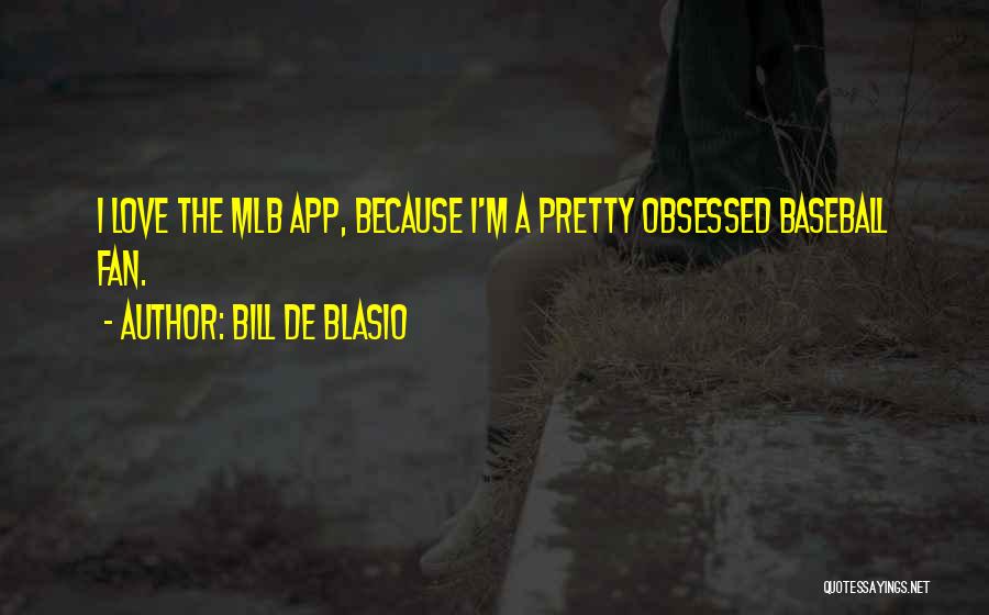Best Mlb Quotes By Bill De Blasio