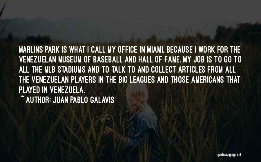 Best Mlb Quotes By Juan Pablo Galavis