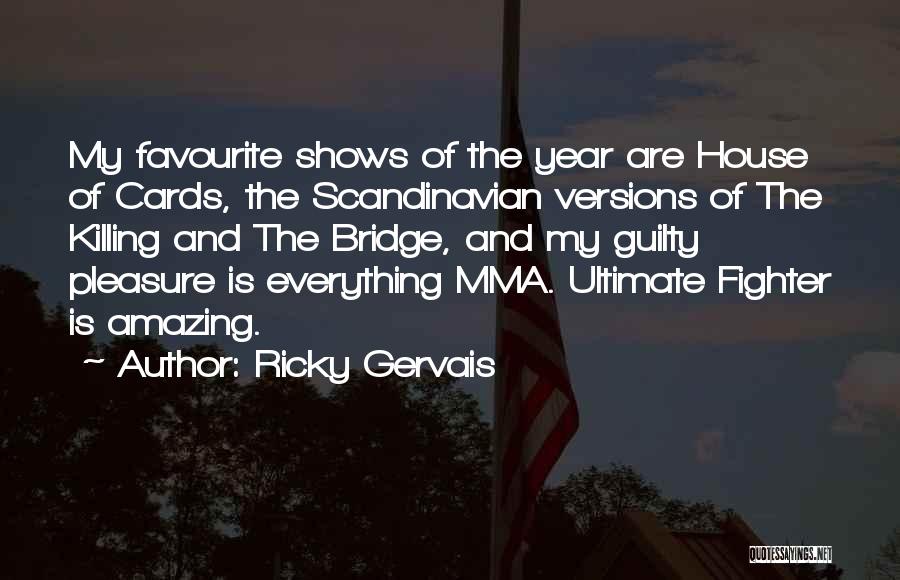 Best Mma Fighter Quotes By Ricky Gervais