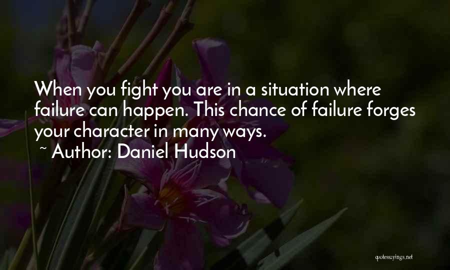 Best Mma Fighting Quotes By Daniel Hudson