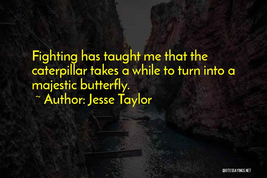 Best Mma Fighting Quotes By Jesse Taylor