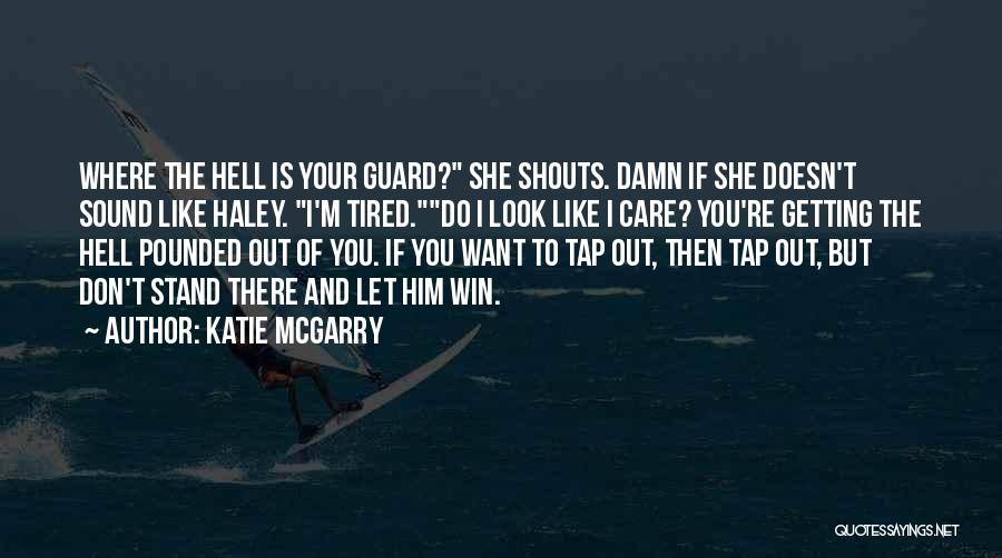 Best Mma Fighting Quotes By Katie McGarry