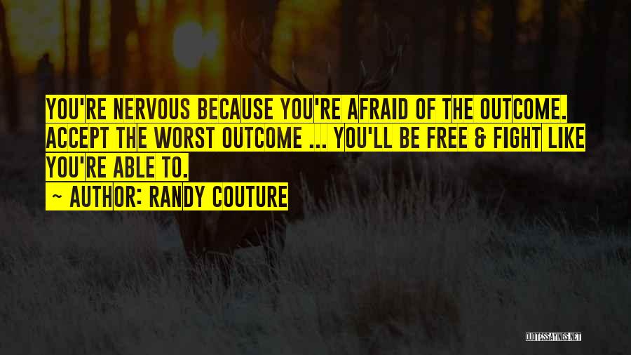 Best Mma Fighting Quotes By Randy Couture