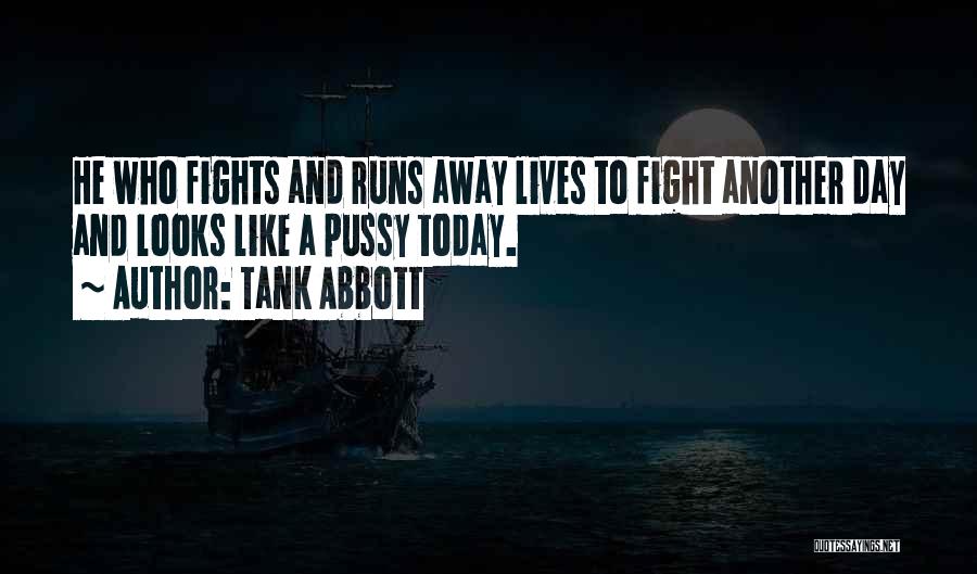 Best Mma Fighting Quotes By Tank Abbott