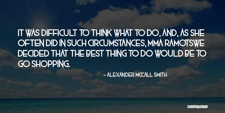 Best Mma Quotes By Alexander McCall Smith