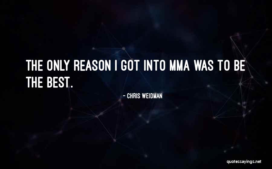 Best Mma Quotes By Chris Weidman
